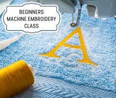 Sewing Classes: Beginner's Machine Embroidery